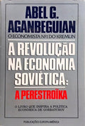 A REVOLUÇÃO NA ECONOMIA SOVIÉTICA: A PERESTROÏKA.