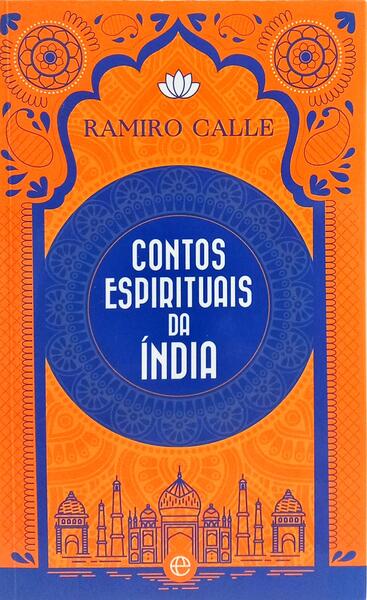 CONTOS ESPIRITUAIS DA ÍNDIA. [1.ª EDIÇÃO]