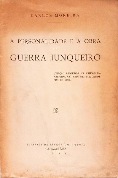 A PERSONALIDADE E A OBRA DE GUERRA JUNQUEIRO.