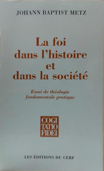 LA FOI DANS L’HISTOIRE ET DANS LA SOCIÉTÉ.