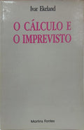 O CÁLCULO E O IMPREVISTO. [1.ª EDIÇÃO]