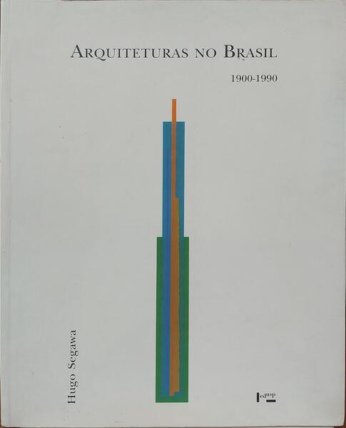 ARQUITETURAS NO BRASIL 1900-1990. [3.ª EDIÇÃO]