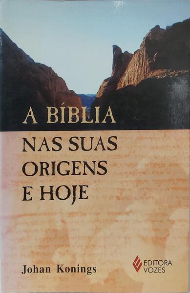 A BÍBLIA NAS SUAS ORIGENS E HOJE. [1.ª EDIÇÃO]