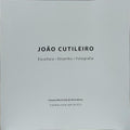 JOÃO CUTILEIRO: ESCULTURA, DESENHO, FOTOGRAFIA.