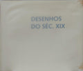 DESENHOS DO SÉC. XIX.