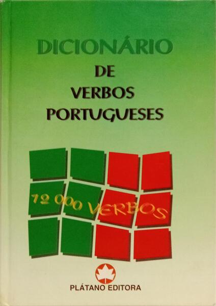 DICIONÁRIO DE VERBOS PORTUGUESES: 12000 VERBOS. [1.ª EDIÇÃO]