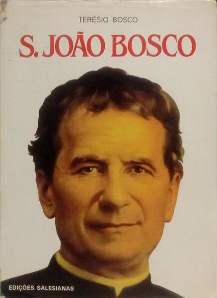 S. JOÃO BOSCO, UMA BIOGRAFIA NOVA.