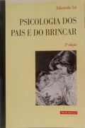 PSICOLOGIA DOS PAIS E DO BRINCAR. [2.ª EDIÇÃO]