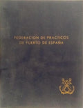 FEDERACION DE PRACTICOS DE PUERTO DE ESPAÑA. [JUNTAS DIRECTIVAS, LISTAS DE MEMBROS, ESTATUTOS]