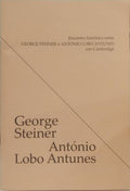 ENCONTRO HISTÓRICO ENTRE GEORGE STEINER E ANTÓNIO LOBO ANTUNES EM CAMBRIDGE.