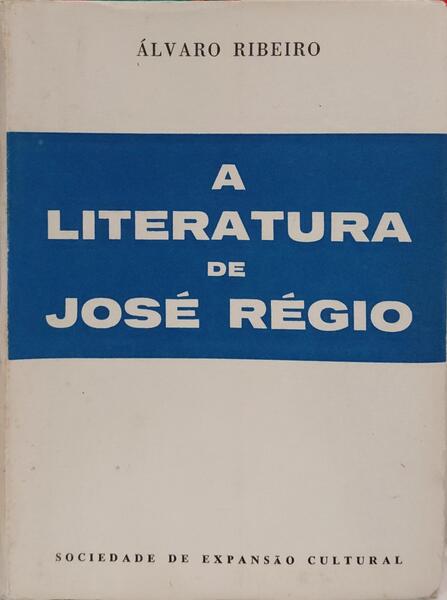 A LITERATURA DE JOSÉ RÉGIO.