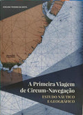 A PRIMEIRA VIAGEM DE CIRCUM-NAVEGAÇÃO: ESTUDO NÁUTICO E GEOGRÁFICO.