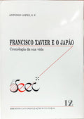 FRANCISCO XAVIER E O JAPÃO, CRONOLOGIA DA SUA VIDA.