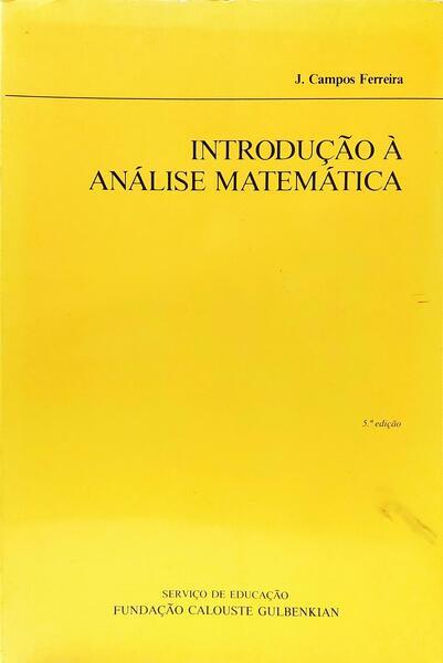 INTRODUÇÃO À ANÁLISE MATEMÁTICA. [5.ª EDIÇÃO]