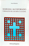 MARIANA ALCOFORADO, FORMAÇÃO DE UM MITO CULTURAL.