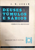 DEUSES, TÚMULOS E SÁBIOS. [2.ª EDIÇÃO]
