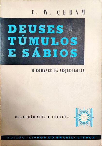 DEUSES, TÚMULOS E SÁBIOS. [2.ª EDIÇÃO]