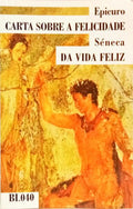 CARTAS SOBRE A FELICIDADE EPICURO E DA VIDA FELIZ.