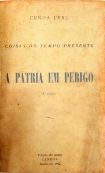COISAS DO TEMPO PRESENTE: A PÁTRIA EM PERIGO. [3.ª EDIÇÃO]