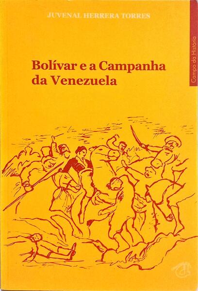 BOLÍVAR E A CAMPANHA DA VENEZUELA.
