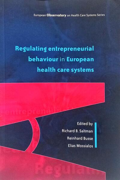 REGULATING ENTREPRENEURIAL BEHAVIOUR IN EUROPEAN HEALTH CARE SYSTEMS.
