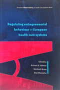 REGULATING ENTREPRENEURIAL BEHAVIOUR IN EUROPEAN HEALTH CARE SYSTEMS.