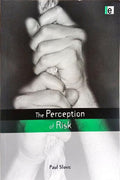 THE PERCEPTION OF RISK.