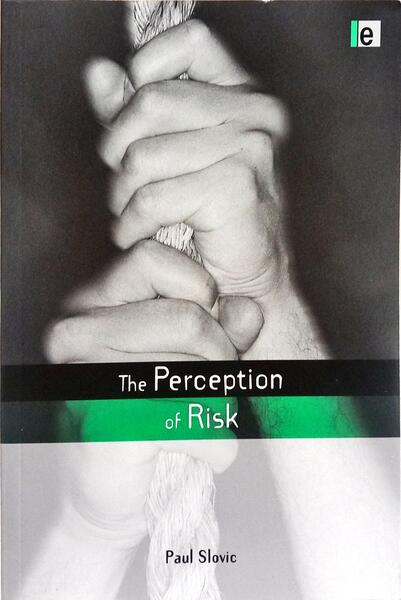 THE PERCEPTION OF RISK.