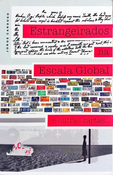 ESTRANGEIRADOS NA ESCALA GLOBAL E OUTRAS CARTAS... [1.ª EDIÇÃO]