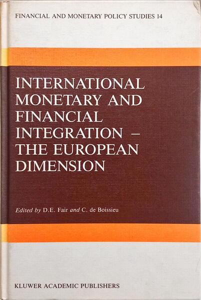 INTERNATIONAL MONETARY AND FINANCIAL INTEGRATION - THE EUROPEAN DIMENSION.
