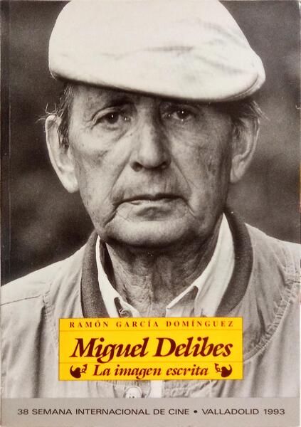 MIGUEL DELIBES, LA IMAGEN ESCRITA.