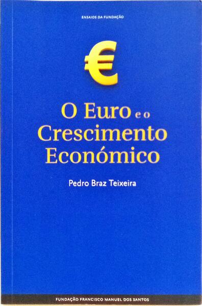 O EURO E O CRESCIMENTO ECONÓMICO.