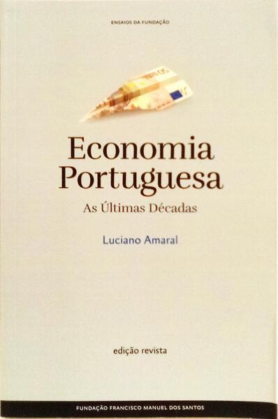 ECONOMIA PORTUGUESA, AS ULTIMAS DECADAS.
