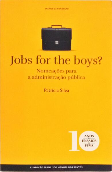JOBS FOR THE BOYS? NOMEAÇÕES PARA A ADMINISTRAÇÃO PÚBLICA.