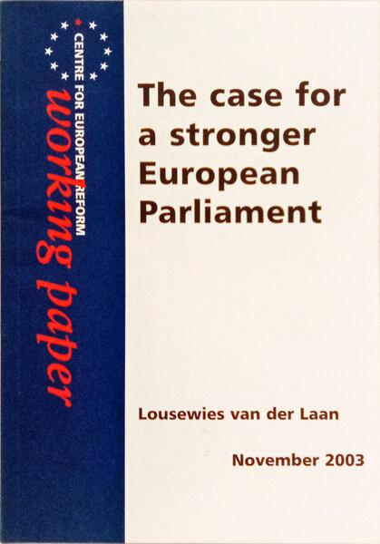 THE CASE FOR A STRONGER EUROPEAN PARLIAMENT.