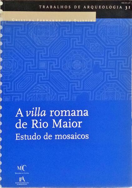 A VILLA ROMANA DE RIO MAIOR, ESTUDO DE MOSAICOS.