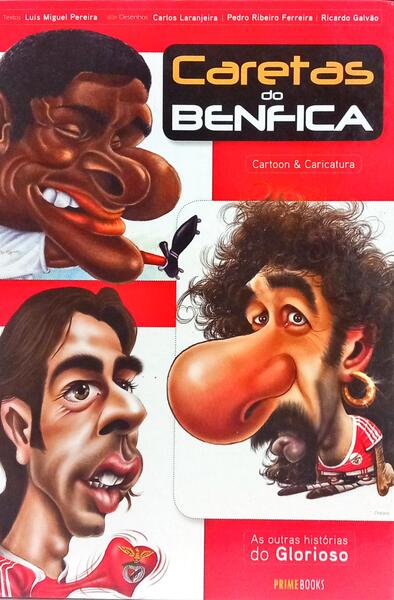 CARETAS DO BENFICA. [4.ª EDIÇÃO]