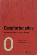 DESAFORTUNADOS: UM ESTUDO SOBRE O POVO DA RUA.