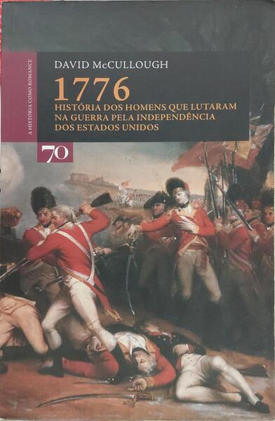 1776: HISTÓRIA DOS HOMENS QUE LUTARAM NA GUERRA PELA INDEPENDÊNCIA DOS ESTADOS UNIDOS.