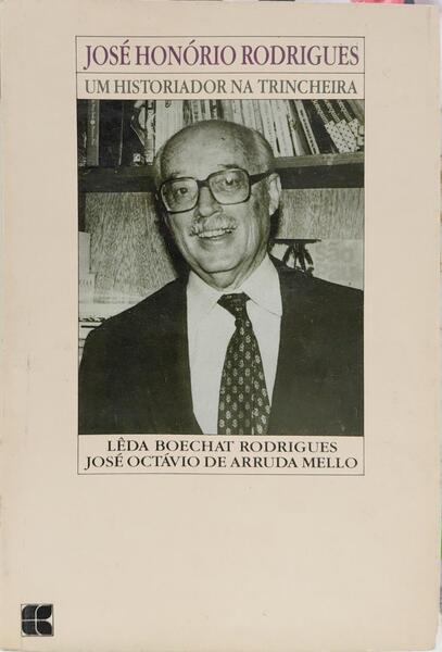JOSÉ HONÓRIO RODRIGUES: UM HISTORIADOR NA TRINCHEIRA.