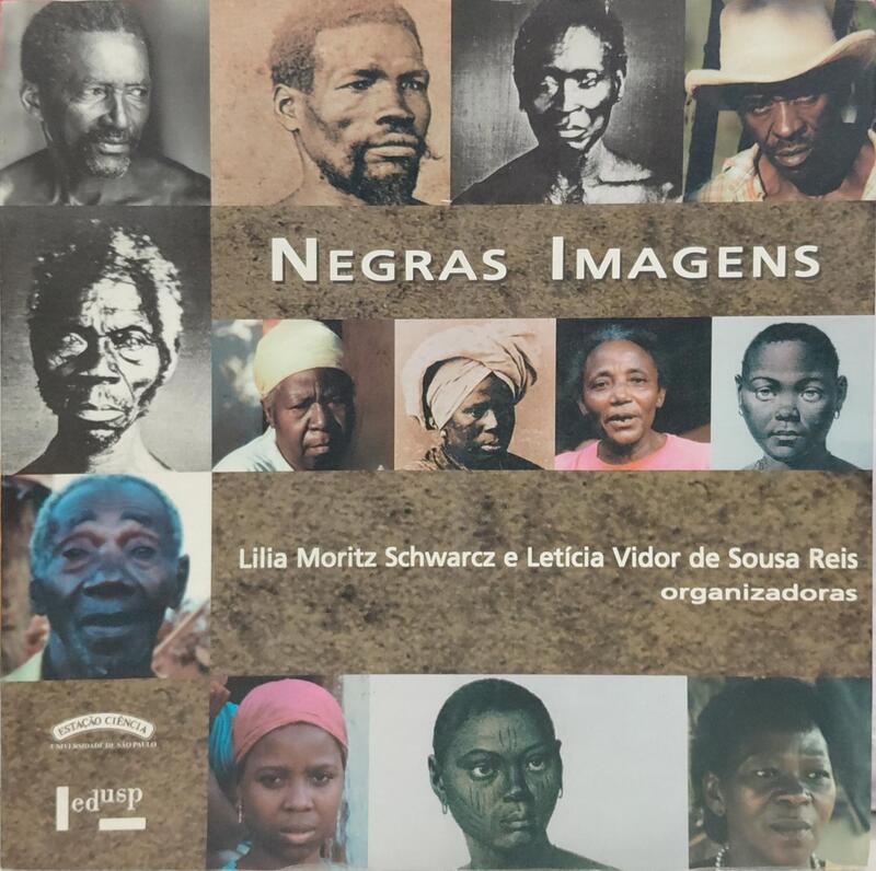 NEGRAS IMAGENS: ENSAIOS SOBRE CULTURA E ESCRAVIDÃO NO BRASIL.