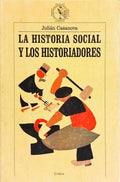 LA HISTORIA SOCIAL Y LOS HISTORIADORES. [REIMPRESSÃO]
