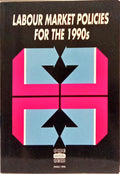 LABOUR MARKET POLICIES FOR THE 1990s.