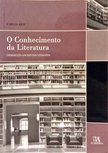 O CONHECIMENTO DA LITERATURA: INTRODUÇÃO AOS ESTUDOS LITERÁRIOS. [4.ª REIMPRESSÃO]