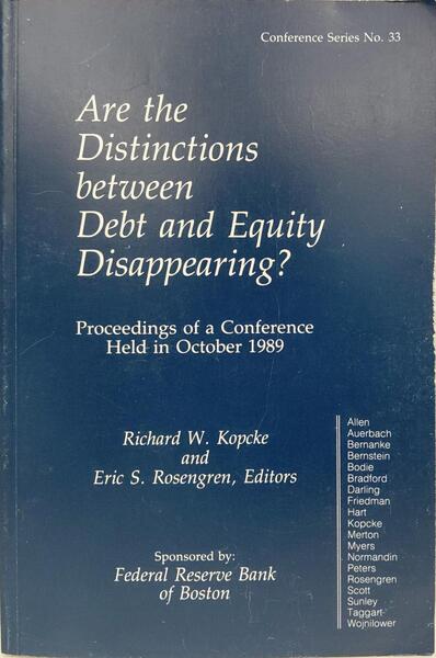 ARE THE DISTINCTIONS BETWEEN DEBT AND EQUITY DISAPPEARING?