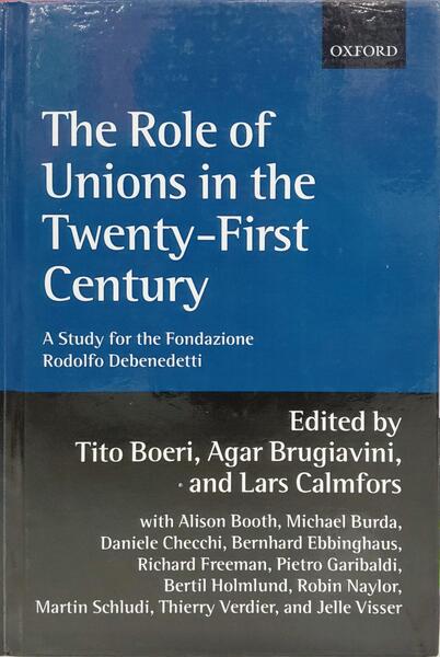 THE ROLE OF UNIONS IN THE TWENTY-FIRST CENTURY.