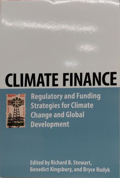 CLIMATE FINANCE: REGULATORY AND FUNDING STRATEGIES FOR CLIMATE CHANGE AND GLOBAL DEVELOPMENT.