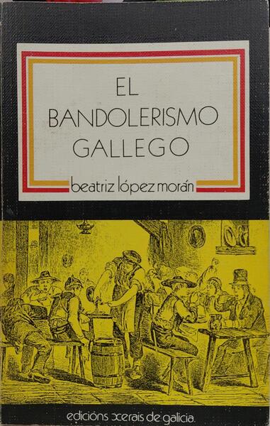 EL BANDOLERISMO GALLEGO (1820-1824).