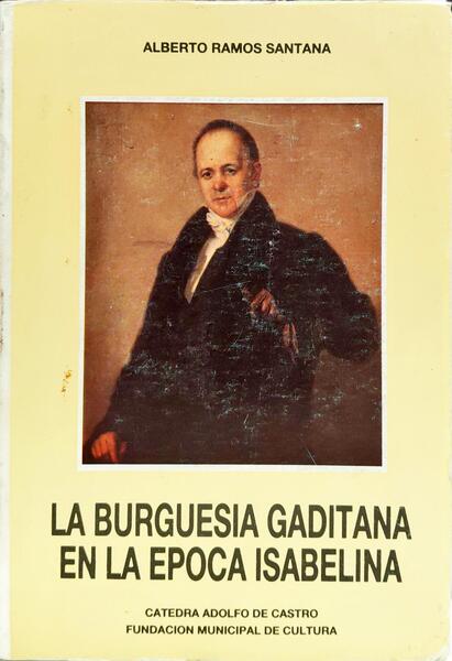 LA BURGUESIA GADITANA EN LA EPOCA ISABELINA.