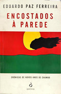 ENCOSTADOS À PAREDE. [1.ª EDIÇÃO]